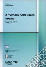 Il mercato della carne bovina. Rapporto 2010 libro