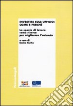 Investire sull'ufficio: come e perché. Lo spazio di lavoro come risorsa per migliorare l'azienda