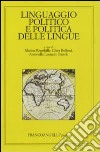 Linguaggio politico e politica delle lingue libro