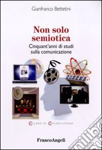 Non solo semiotica. Cinquant'anni di studi sulla comunicazione