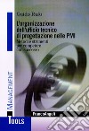 L'organizzazione dell'ufficio tecnico di progettazione nelle PMI. Metodi e strumenti per competere con successo libro