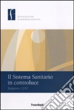 Il sistema sanitario in controluce. Rapporto 2010