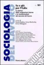 Su e giù per l'Italia. La ripresa delle emigrazioni interne e le trasformazioni del mercato del lavoro libro