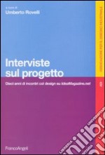 Interviste sul progetto. Dieci anni di incontri col design su IdeaMagazine.net libro