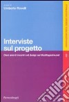 Interviste sul progetto. Dieci anni di incontri col design su IdeaMagazine.net libro di Rovelli U. (cur.)