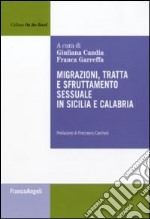 Migrazioni, tratta e sfruttamento sessuale in Sicilia e Calabria libro