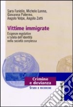 Vittime immigrate. Esigenze regolative e tutela dell'identità nella società complessa libro