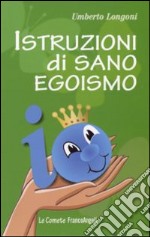 Istruzioni di sano egoismo libro