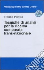 Tecniche di analisi per la ricerca comparata trans-nazionale libro