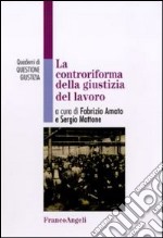 La controriforma della giustizia del lavoro libro