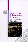 La controriforma della giustizia del lavoro libro