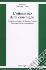 L'ottimismo della conchiglia. Il pensiero e l'opera di Giuditta Podestà fra comparatismo e europeismo libro