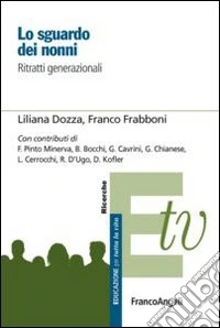 Lo sguardo dei nonni. Ritratti generazionali