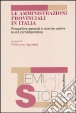 Le amministrazioni provinciali in Italia. Prospettive generali e vicende venete in età contemporanea