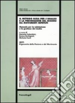 Il metodo Ocra per l'analisi e la prevenzione del rischio da movimenti ripetuti. Manuale per la valutazione e la gestione del rischio libro