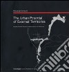 The urban potential of external territories. Ediz. italiana libro