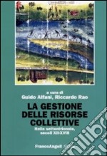 La gestione delle risorse collettive. Italia settentrionale, secoli XII-XVIII libro