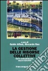 La gestione delle risorse collettive. Italia settentrionale, secoli XII-XVIII libro