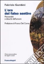 L'ora del falso sentire. Psicoanalisi e disturbi dell'umore