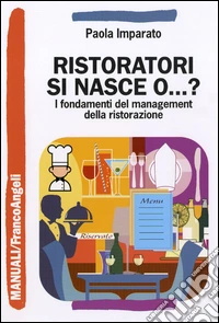 Ristoratori si nasce o...? I fondamenti del management della ristorazione