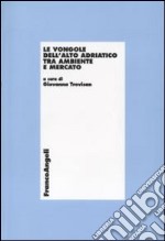 Le vongole dell'alto Adriatico tra ambiente e mercato libro