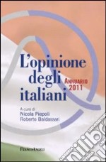 L'opinione degli italiani. Annuario 2011 libro