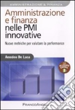 Amministrazione e finanza nelle PMI innovative. Nuove metriche per valutare la performance libro