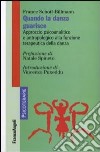 Quando la danza guarisce. Approccio psicoanalitico e antropologico alla funzione terapeutica della danza libro