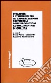 Strategie e strumenti per la valorizzazione sostenibile delle produzioni agroalimentari di qualità libro