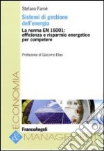 Sistemi di gestione dell'energia. La norma EN 16001: efficienza e risparmio energetico per competere