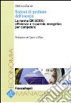 Sistemi di gestione dell'energia. La norma EN 16001: efficienza e risparmio energetico per competere libro