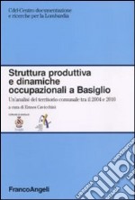 Struttura produttiva e dinamiche occupazionali a Basiglio. Un'analisi del territorio comunale tra il 2004 e il 2010 libro