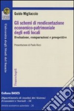 Gli schemi di rendicontazione economico-patrimoniale degli enti locali. Evoluzione, comparazioni e prospettive libro