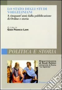 Lo stato degli studi voegeliniani. A cinquant'anni dalla pubblicazione di Ordine e storia