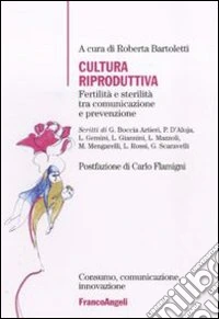 Cultura riproduttiva. Fertilità e sterilità tra comunicazione e prevenzione