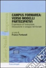 Campus FormArea: verso modelli partecipativi. Esperienze di formazione, innovazione e sviluppo territoriale libro