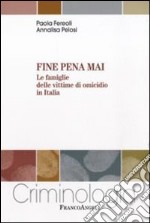 Fine pena mai. Le famiglie delle vittime di omicidio in Italia libro