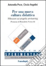 Per una nuova cultura didattica. Riflessioni sul progetto am-learning-Towards a new educational culture. Reflections on the am-learning project. Ediz. bilingue libro