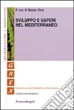 Sviluppo e saperi nel Mediterraneo libro