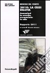 Duemiladieci: la crisi diluita. Assunzioni in crescita, occupazione in calo. Rapporto 2011 libro