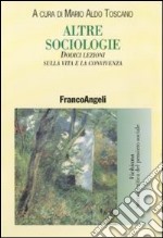 Altre sociologie. Dodici lezioni sulla vita e la convivenza libro