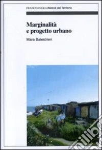 Marginalità e progetto urbano