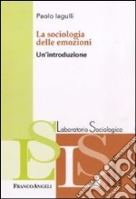 La sociologia delle emozioni. Un'introduzione