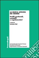 La nuova attività dei confidi. Profili gestionali, contabili e regolamentari libro