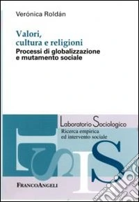 Valori, cultura e religioni. Processi di globalizzazione e mutamento sociale
