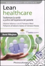 Lean healthcare. Trasformare la sanità a partire dall'esperienza del paziente libro