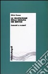 La valutazione della qualità nei servizi. Concetti e metodi libro