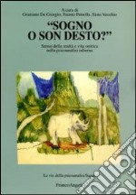 Sogno o son desto?. Senso della realtà e vita onirica nella psicoanalisi odierna libro