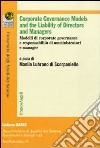 Corporate governance models and the liability of directors and managers. Modelli di corporate governance e responsabilità di amministratoti e manager libro