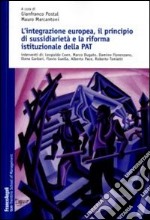 L'integrazione europea, il principio di sussidiarietà e la riforma della P. A. T.